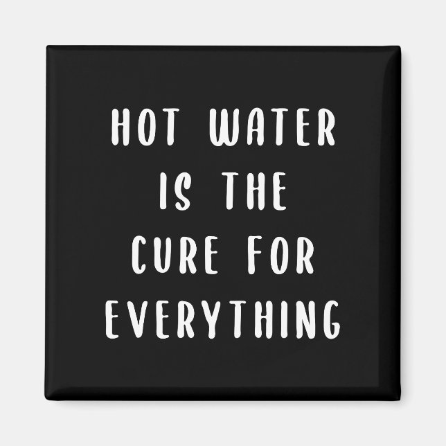 Heisswasser ist für alles Heilmittel Magnet (Vorne)