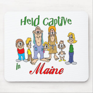 Held Captive in Maine Mousepad