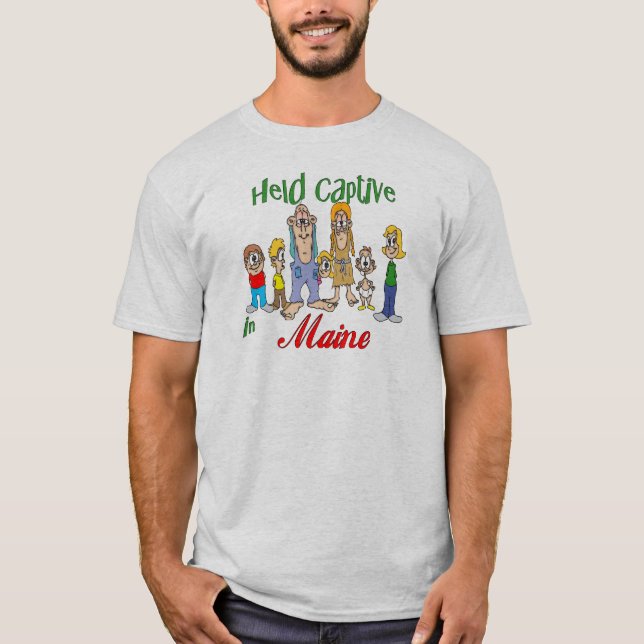 Held Captive in Maine T-Shirt (Vorderseite)