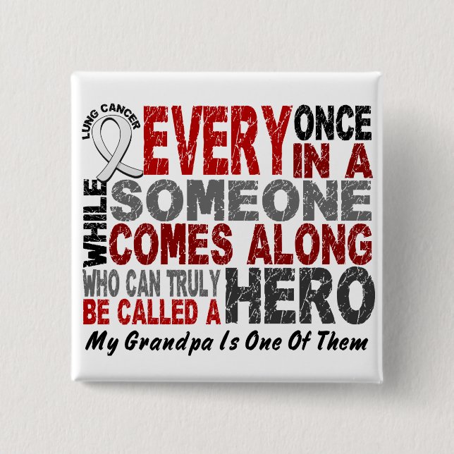 HELD KOMMT ENTLANG 1 Großvater LUNGENKREBS Button (Vorderseite)