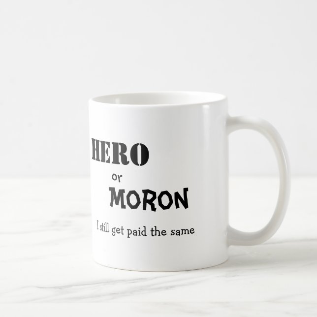 Held oder, Idiot, ich erhalten noch zahlten die Kaffeetasse (Rechts)