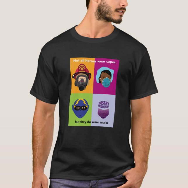 Helden tragen Masken Einfüge Helden hier T-Shirt (Vorderseite)