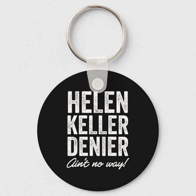 Helen Keller Denier Ain't No Way Funny Retro Meme  Schlüsselanhänger (Vorderseite)