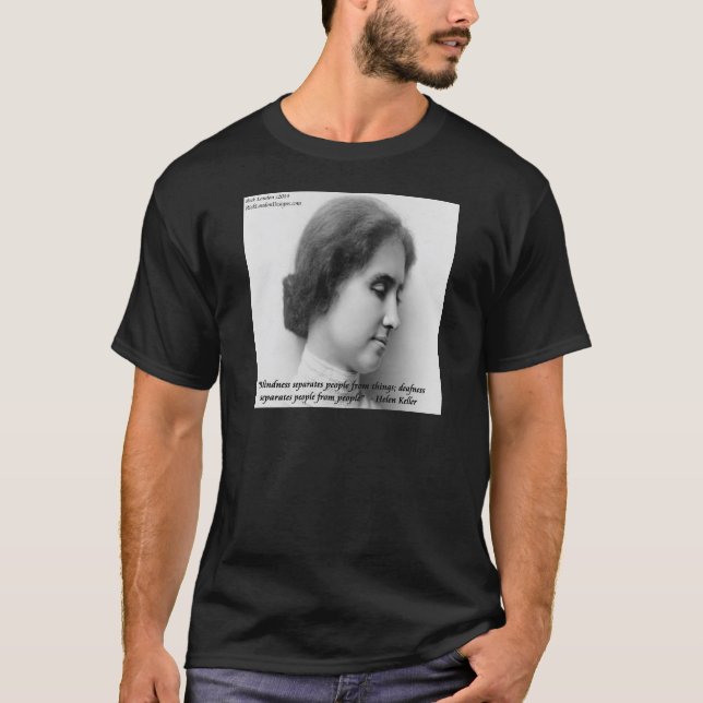 Helen Keller & Famous Deaf/Blindes Zitat T-Shirt (Vorderseite)