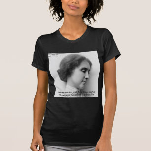 Helen Keller & Famous Deaf/Blindes Zitat T-Shirt