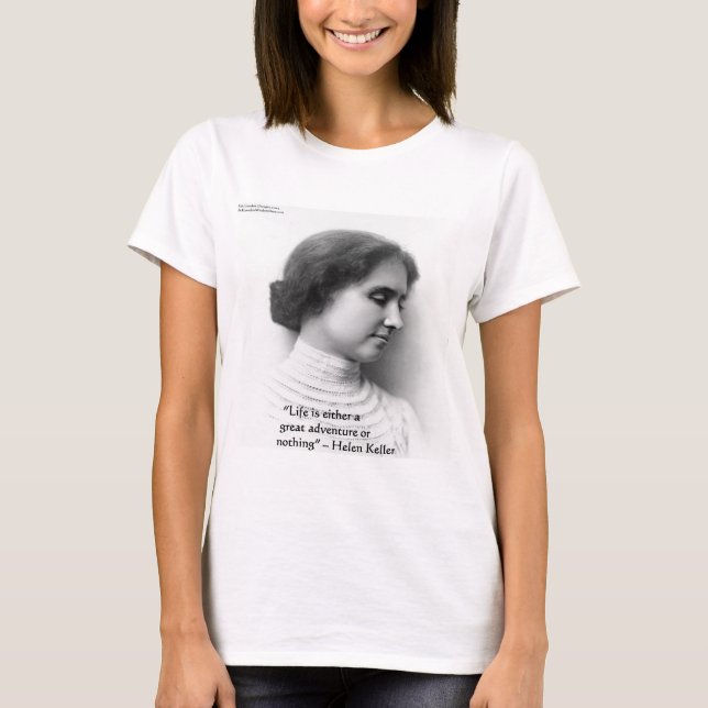 Helen Keller "Leben ist Abenteuer" Weisheit Zitat  T-Shirt (Vorderseite)