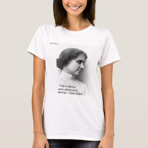 Helen Keller "Leben ist Abenteuer" Weisheitszitat  T-Shirt