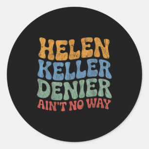 Helen-Keller-Leugner Es gibt keine Möglichkeit Vin Runder Aufkleber