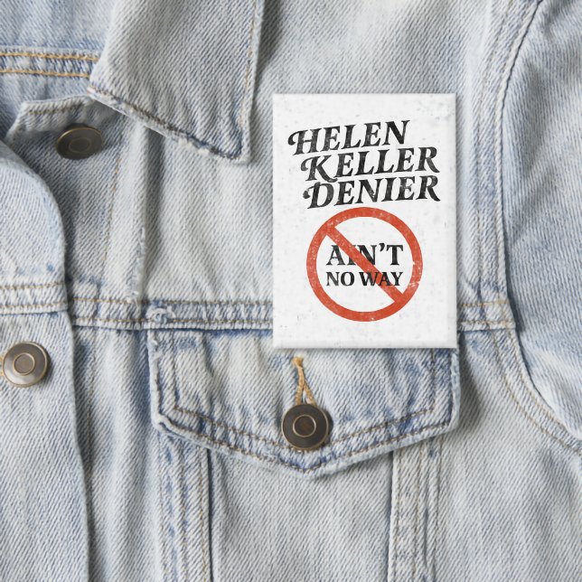 Helen Keller Leugner Gibt's Nicht Vintage Meme Button (Von Creator hochgeladen)