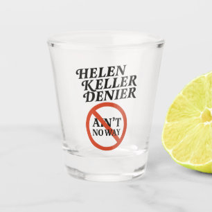 Helen Keller Leugner Gibt's Nicht Vintage Meme Schnapsglas