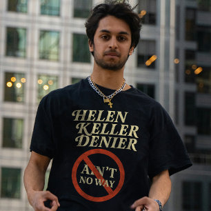 Helen Keller Leugner Gibt's Nicht Vintage Meme T-Shirt