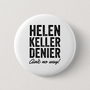 Helen-Keller-Leugner Ist Auf Keine Weise Lustig Re Button