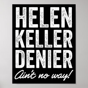 Helen Keller Leugner Ist Auf Keine Weise Lustig Re Poster