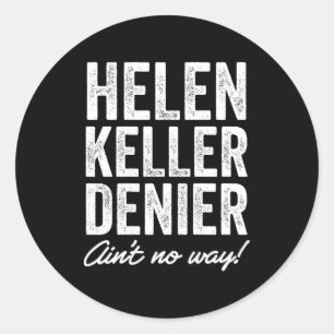 Helen-Keller-Leugner Ist Auf Keine Weise Lustiges Runder Aufkleber