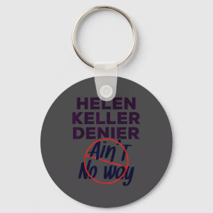 Helen-Keller-Leugner-Shirt Helen Keller Leugner Ai Schlüsselanhänger