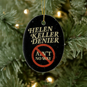 Helen Keller Leugnerin Auf Keinen Fall Vintage-Mem Keramik Ornament