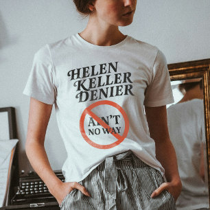 Helen Keller Leugnerin Auf Keinen Fall Vintage Mem T-Shirt