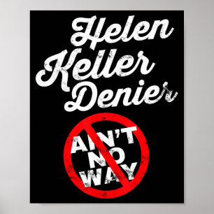 Helen Keller Meme, Leugner-Witz, Lustige Geschicht Poster