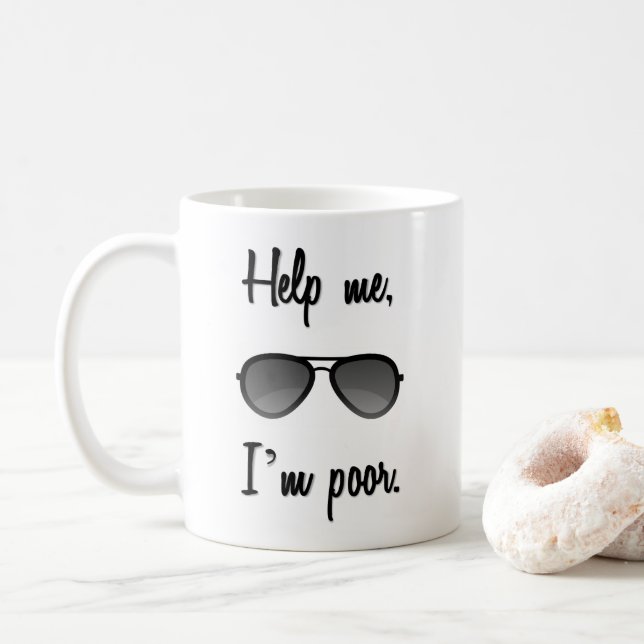 Helfen Sie mir, dass ich arme komische Sonnenbrill Kaffeetasse (Mit Donut)