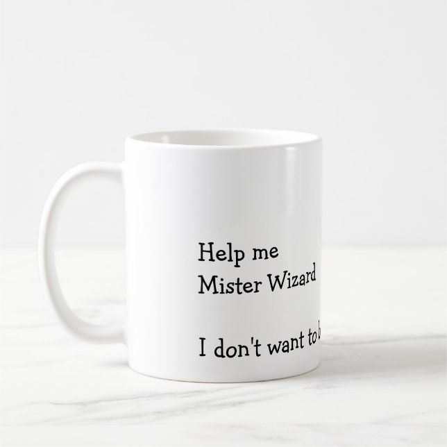 Helfen Sie mir Herr Wizard Kaffeetasse (Links)