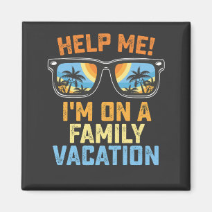 Helfen Sie mir, ich bin auf Familienurlaub Magnet