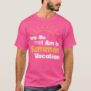 Helfen Sie mir, im Sommerurlaub T - Shirt zu sein