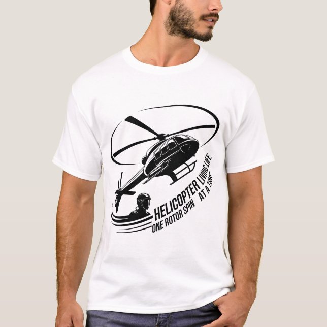 Helicopter Pilot – Living Life One Rotor Spin T-Shirt (Vorderseite)