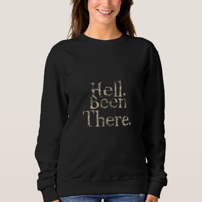 “Hell? Been There.” – Minimalist Dark Humor Sweatshirt (Vorderseite)