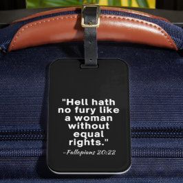 Hell Hath No Furcht Equal Rights Zitat Gepäckanhänger