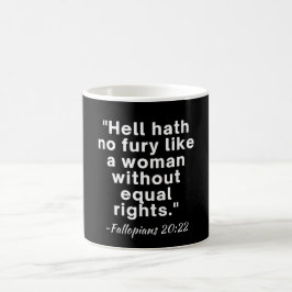 Hell Hath No Furcht Equal Rights Zitat Kaffeetasse