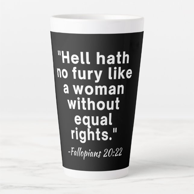 Hell Hath No Furcht Equal Rights Zitat Milchtasse (Vorderseite)
