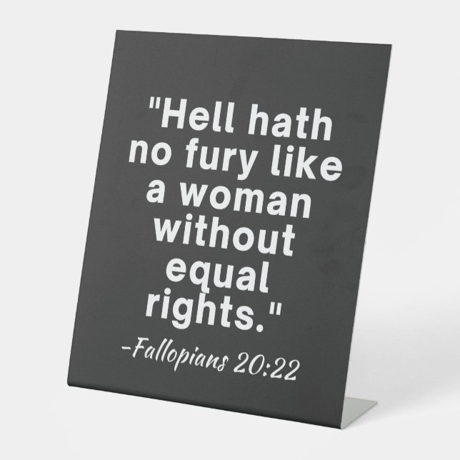 Hell Hath No Furcht Equal Rights Zitat Sockelschild (Vorderseite)