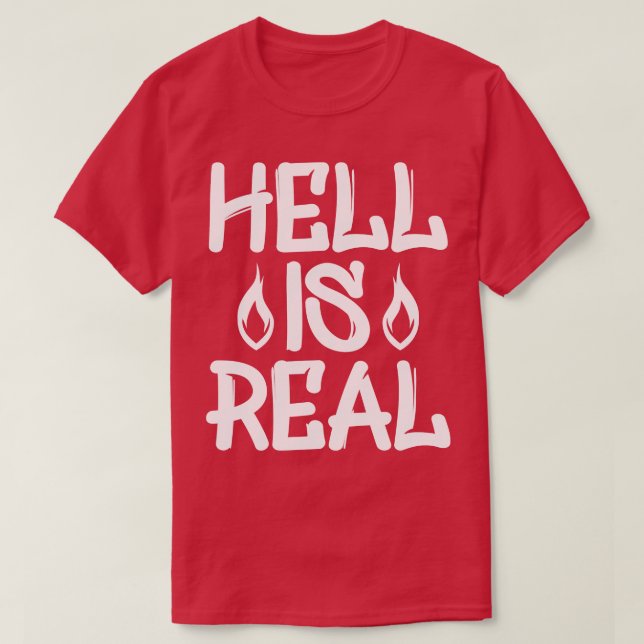 Hell ist real 1 T-Shirt (Design vorne)