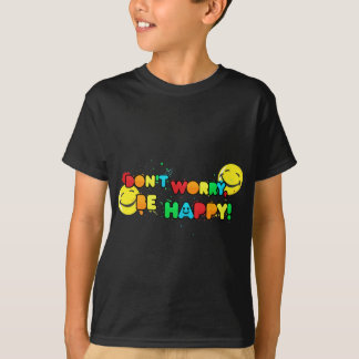 hell sorgen Sie sich nicht ist glücklicher T-Shirt