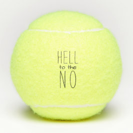 Hell to NO Funny Typografy Tennisbälle