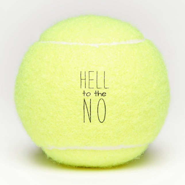 Hell to NO Funny Typografy Tennisbälle (Vorderseite)