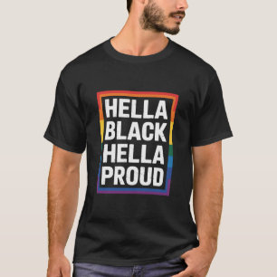 Hella Black Hella Proud Afrikanischer Gay Pride T-Shirt