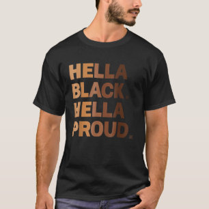 Hella Black Hella Proud Black History Month Pride T-Shirt