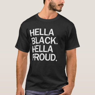Hella Black Hella Proud T - Shirt Geschenk