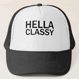 HELLA CLASSY Funny Rude All Caps T - Shirt Truckerkappe