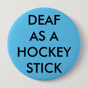 Hellblauer Knopf/Button, "taub als Hockey-Stock " Button
