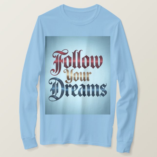 Hellblaues Follow Your Dreams T-Shirt (Design vorne)