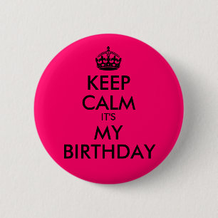 Helles Rosa Keep Calm Es Ist Mein Geburtstag Button