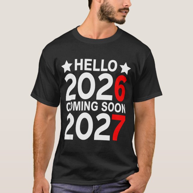 Hello 2026 Coming Soon 2027 Funny 67 Six Seven Mem T-Shirt (Vorderseite)