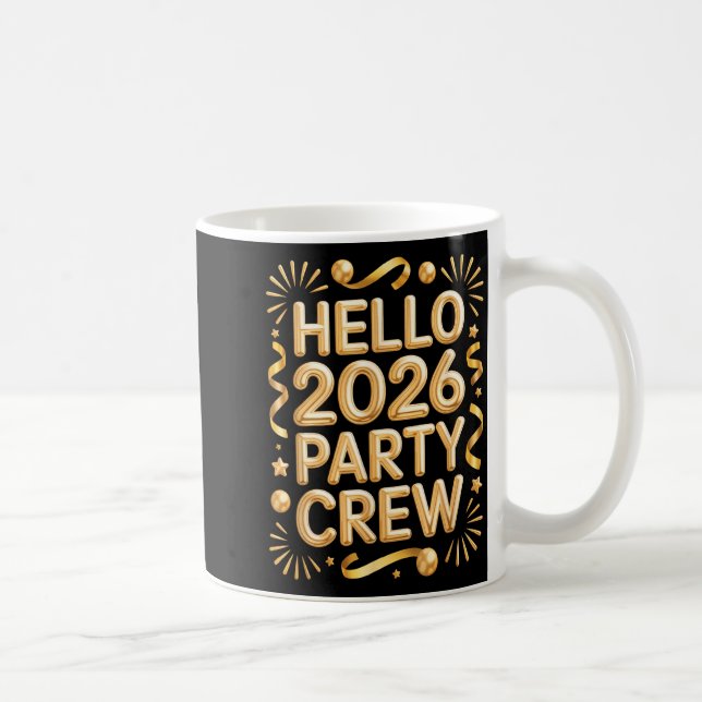 Hello 2026 Party Crew New Years Eve Celebration  Kaffeetasse (Rechts)