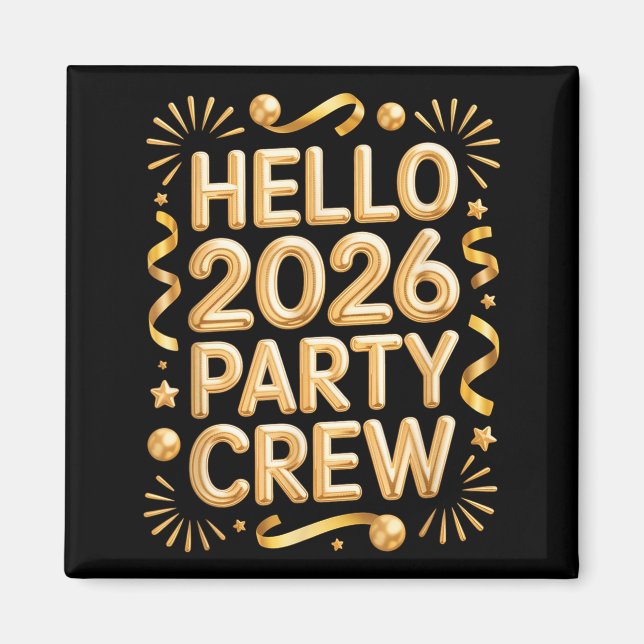 Hello 2026 Party Crew New Years Eve Celebration  Magnet (Vorne)