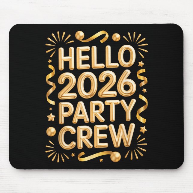 Hello 2026 Party Crew New Years Eve Celebration  Mousepad (Vorne)