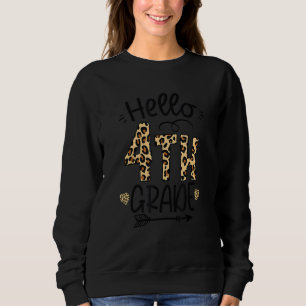 Hello 4th Grad Teacher Students back to School Le Sweatshirt