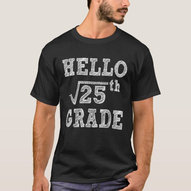 Hello 5th Grade Square Root of 25 Back to School F T-Shirt (Vorderseite)
