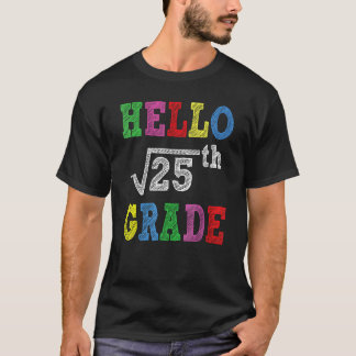 Hello 5th Grade Square Root Of 25 Back To School T-Shirt